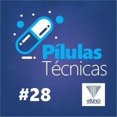 Pílulas Técnicas #28
