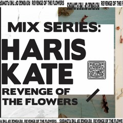 SHNGMIX14 Revenge Of The Flowers Mix Series - Haris Kate