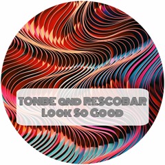 Tonbe & Rescobar - Look So Good [Fruity Flavor] [FF124]
