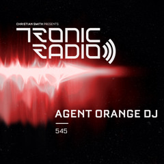 Tronic Podcast 545 with Agent Orange DJ