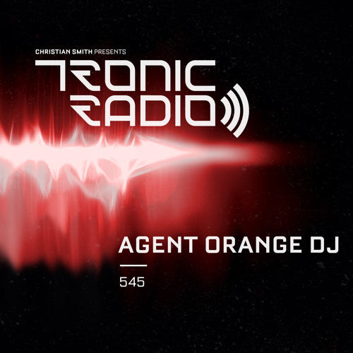 Tronic Podcast 545 with Agent Orange DJ