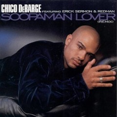 Chico DeBarge Feat Erick Sermon & Redman - Soopaman Lover