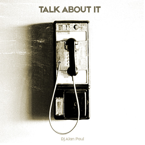 DJ Alan Paul - Talk About It (Radio Edit)