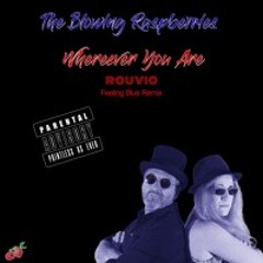 Wherever You Are (Feeling Blue Rouvio Remix)