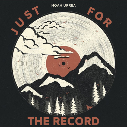 Just For The Record (Cover) - Noah Urrea