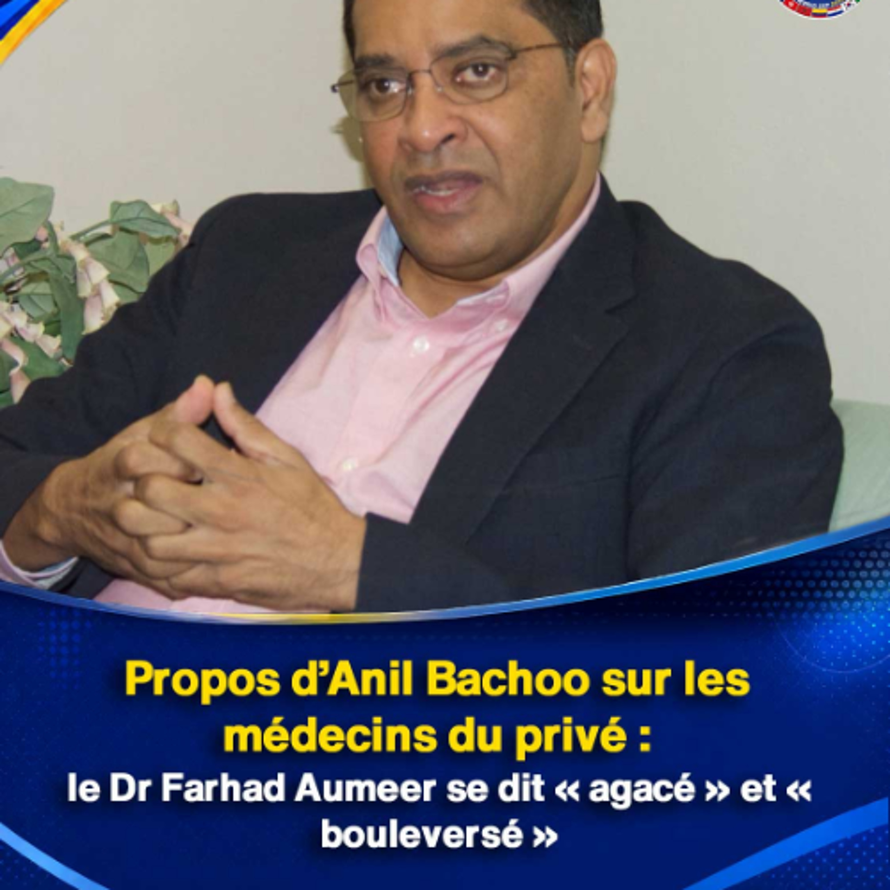Propos d’Anil Bachoo sur les médecins du privé : le Dr Farhad Aumeer se dit « agacé » et « bouleversé » episode artwork