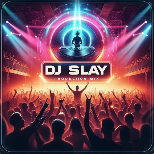 Dj Slay Production Mix