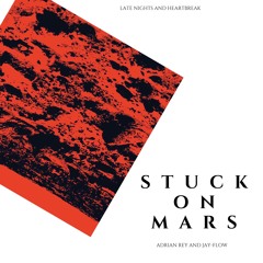 STUCK ON MARS (ft. Jay-Flow)