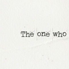 The one who keeps me here