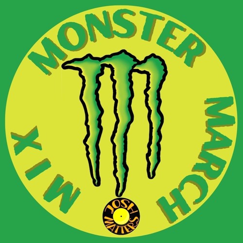 MONSTER MARCH MIX - JOSH MATTERS