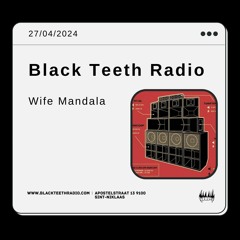 Black Teeth Radio: Bassbin Warfare With Wife Mandala (27 - 04 - 2024)