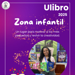 Zona Infantil ULIBRO 2025: un espacio para sembrar la creatividad de nuestros pequeños