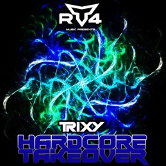Trixy - Hardcore Takeover