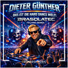 Das ist die Hard Dance Welt (BrasoLaTec techno remix)