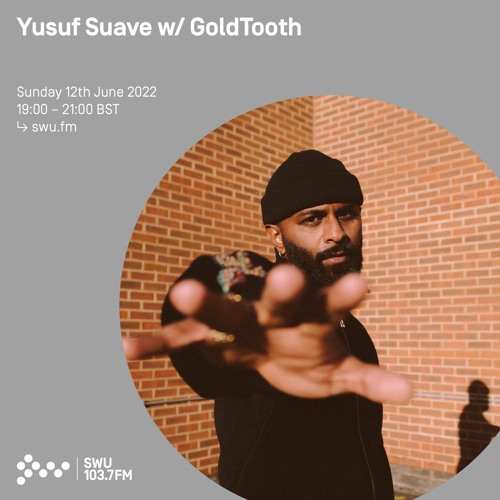 Yusuf Suave w/ GoldTooth 12TH JUN 2022