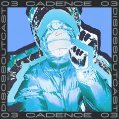 DISOSSOUTCAST003 - CADENCE