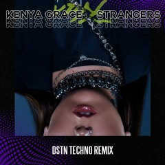 Kenya Grace - Strangers (DSTN Techno Remix)