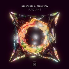 Rauschhaus, Peer Kusiv - Radiant (Original Mix)