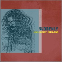 Unlucky Ninjas - Suddenly