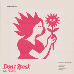 Loaded Honey - Don't Speak (Matóba Edit)