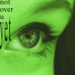 005 - not over u yet