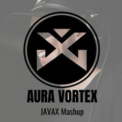 AURA VORTEX - JAVAX (edit)