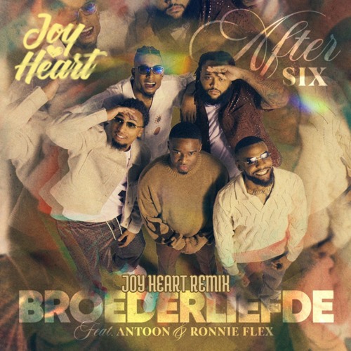 Broederliefde - After Six (Joy Heart Remix)