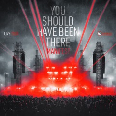 You Should Have Been There Manifest