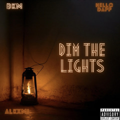 Dim The Lights ft. Alkxmi, Hello Dapp