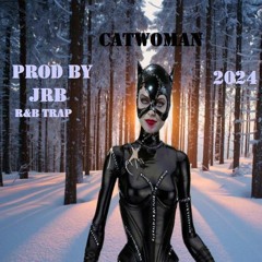 JRB CATWOMAN 2024- prod by JRB ON DA BEATS car shaker R&B trap beat instrumental