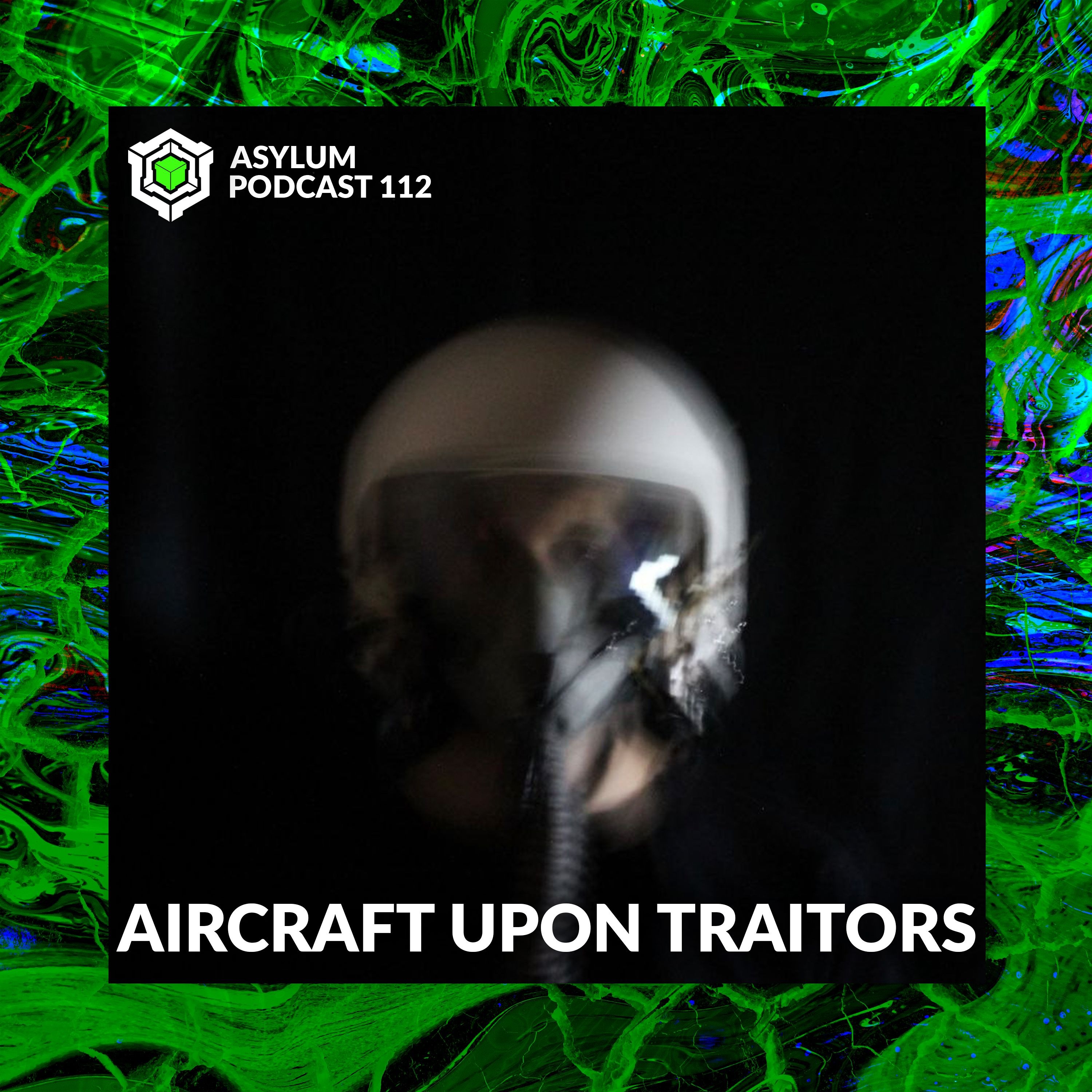 ASYLUM PODCAST #112 | AIRCRAFT UPON TRAITORS episode artwork