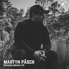 Deepicnic Podcast 421 - Martyn Päsch
