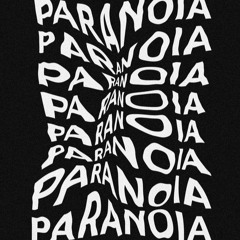 I'm In A State Of Paranoia (A Message From XXX)
