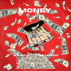 Money Feat. Trey Magic (Prod. by B. Austin)