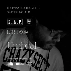 LPR-P066 by Umbral [Loopaina Records meets S.A.P. Techno Club]