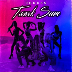 JBuck$ - Twerk Sum (Prod. Onnimadethis)