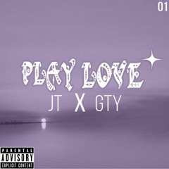 PLAY LOVE, JT X GTY X GBD