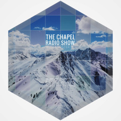 The Chapel Radio Show - Episode 025 (Guest Mix: Ev Rymd)