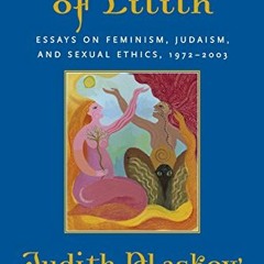 Read KINDLE PDF EBOOK EPUB The Coming of Lilith: Essays on Feminism, Judaism, and Sex
