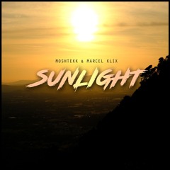 MoshTekk & Marcel Klix - SUNLIGHT (Original Mix)