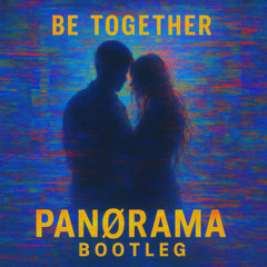 Major Lazer - Be Together (PANØRAMA Bootleg)