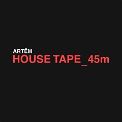 House Tape_45m