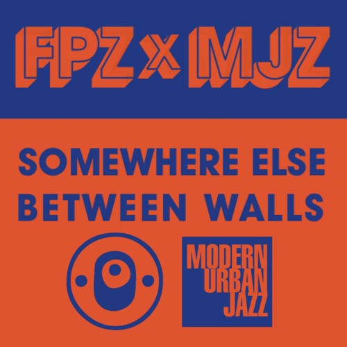 Between Walls - Somewhere Else (Out on MJAZZ and FPZ)