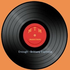 Enought(MTM Feat. Brittany Espinoza)