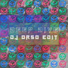 Deep Dive - DJ ORSO EDIT