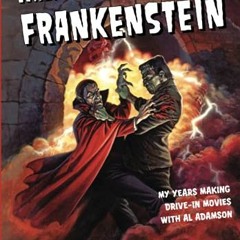 [GET] PDF EBOOK EPUB KINDLE When Dracula Met Frankenstein: My Years Making Drive-In Movies with Al A