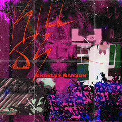 83HADES + KILLSOLOMON - CHARLES MANSON (All Platforms)