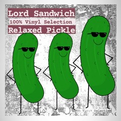 Lord Sandwich - Relaxed Pickle