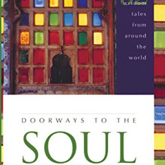 DOWNLOAD PDF 📂 Doorways to the Soul: 52 Wisdom Tales from Around the World by  Elisa