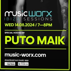 Puto Maik plays at Music Worx Radioshow 15.08.24 @ Pure Ibiza Radio